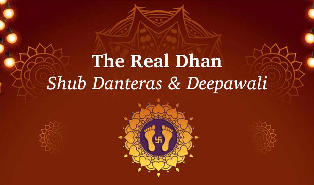 The Real Dhan – Shub Danteras & Deepawali